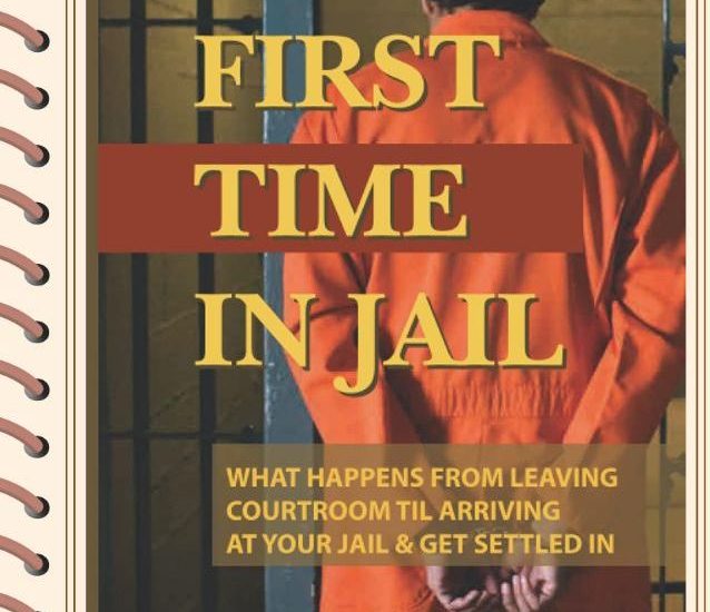 First Time In Jail: What Happens From Leaving Courtroom Til Arriving At Your Jail & Get Settled In: What To Expect In A Courtroom