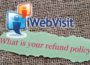 iWebVisit Refund or Cancellation Policy